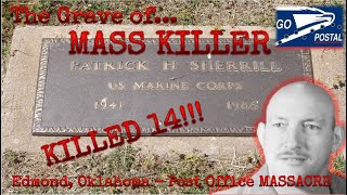 Going Postal The Grave Of Mass Murderer Patrick H. Sherrill