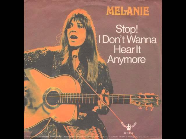 Melanie - Stop! I Don't Wanna Hear It