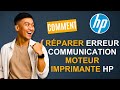 Comment réparer erreur communication moteur imprimante hp