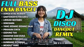 DJ DANGDUT REMIX TERBARU 2026 - Lagu Dangdut Lawas Remix Full Bass - Dangdut Lawas Sorga Atau Neraka