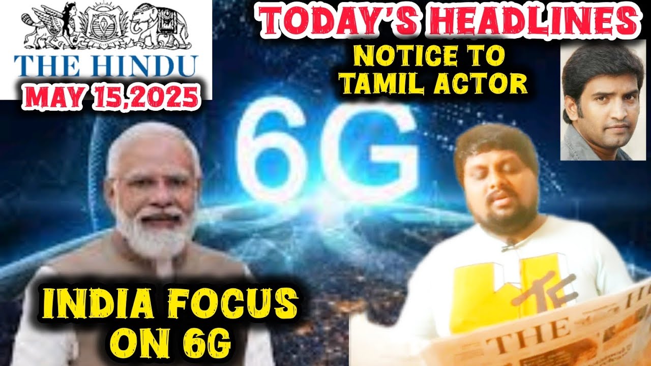 Todays Headlines | The HINDU Newspaper | India Focus on 6G | TTD sends notice to Tamil Actor