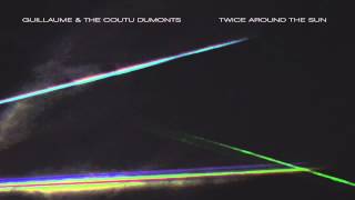 Guillaume & The Coutu Dumonts - Last Call (When Space Is The Bass) Extended version