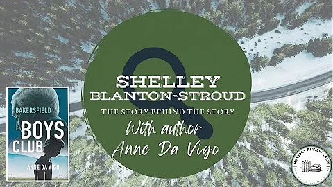 STORY BEHIND THE STORY, Author Anne Da Vigo with Shelley Blanton-Stroud