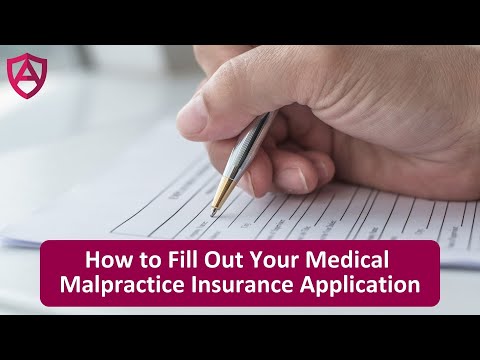 How to Fill Out Your Medical Malpractice Insurance Application