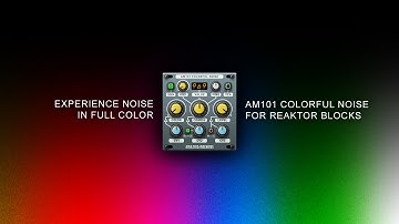 AM101 Colorful Noise for Reaktor Blocks