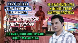 USTAD NANA GERHANA TERBARU CERAMAH NGEGASS SINDIR PEJABAT. DI CIJUREY MAJALENGKA