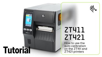 How to Use the Auto Calibration on the ZT411 and ZT421 Printers | Zebra