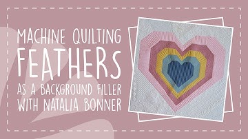 Machine Quilting Feathers as a Background Filler with Natalia Bonner