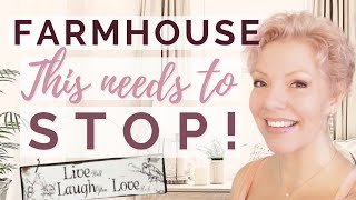 Farmhouse Style | This needs to STOP | Interior Design Trends