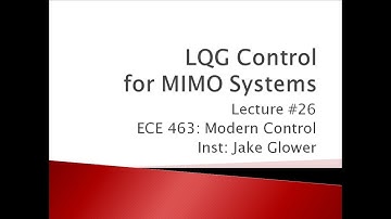 ECE 463.26 MIMO Controller Design using LQG Methods
