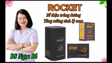 ROCKET UỐNG HÀNG NGÀY_ BỔ THẬN TRÁNG DƯƠNG; TĂNG CƯỜNG SINH LÝ NAM. |Dược Sĩ Ngọc Bé|