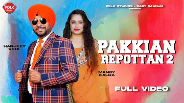 Pakkian Repottan 2 | Harjeet Sohi | Mandy Kalra | Latest Punjabi Songs | Folk Studios | 2024