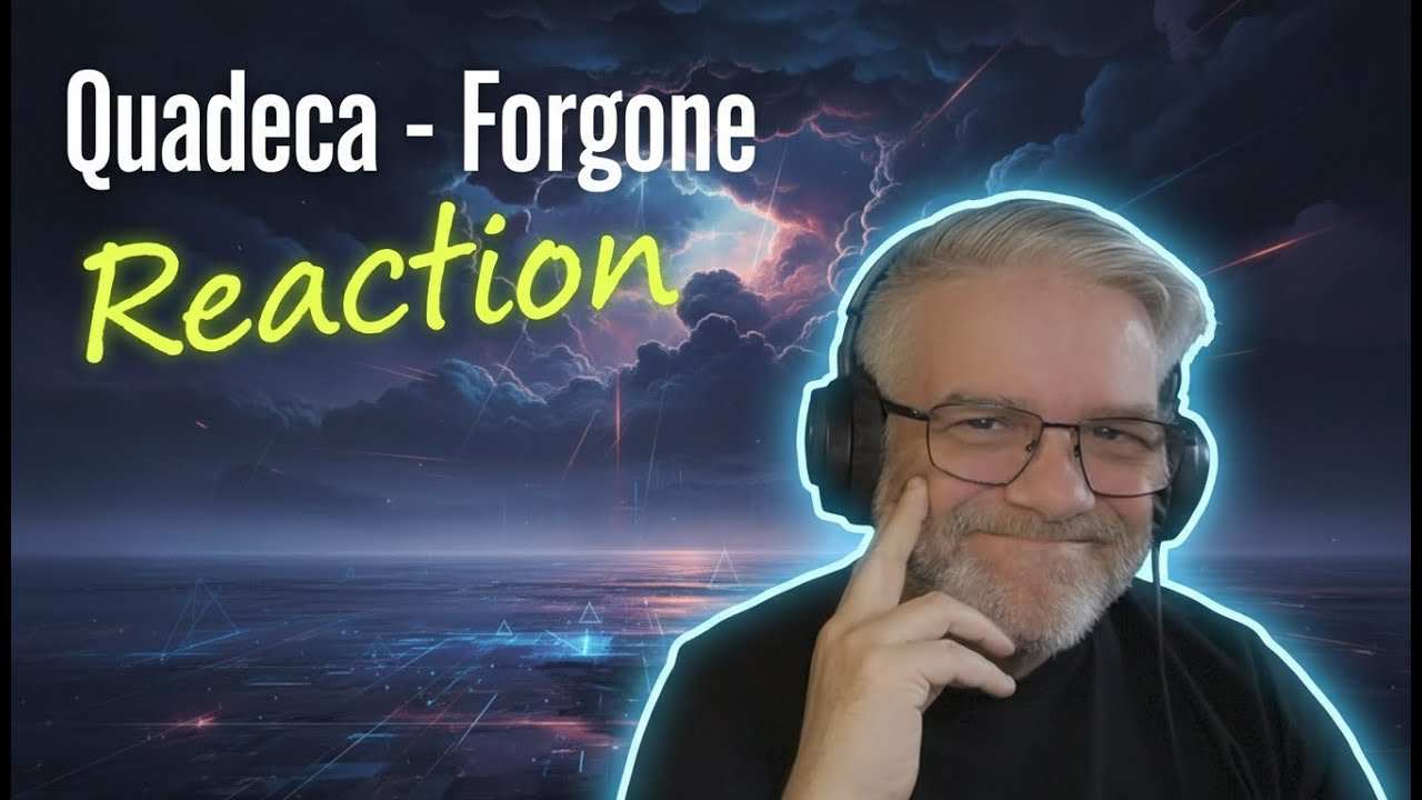 Quadeca - Forgone - Reaction - Mezmerizing