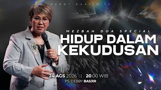 MEZBAH DOA SPECIAL SENIN 24 AGS 2026 | pk 20.00 WIB - PS DEBBY BASJIR