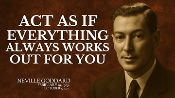 🎙️ ACT AS IF EVERYTHING ALWAYS WORKS OUT FOR YOU | Neville Goddard Style Manifestation Speech