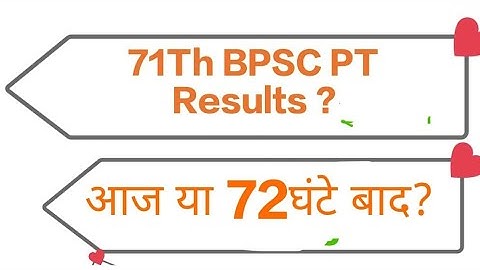 71st BPSC PT Results today? Or after 72 hours? 100% By Prince Vikas