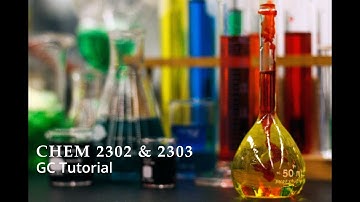 CHEM2302 & 2303 GC Tutorial