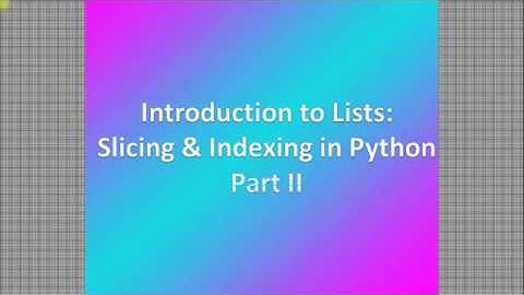 Slicing and Indexing in Lists in Python