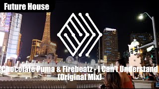 Chocolate Puma & Firebeatz - I Can't Understand (Original Mix)