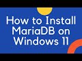 How to Install MariaDB on Windows 11