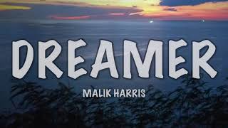 Malik Harris - Dreamer (Lyrics)