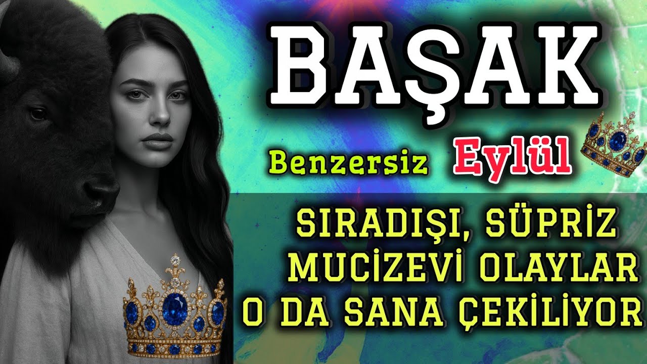 BAŞAK BURCU ~ EYLÜL AYI 👑