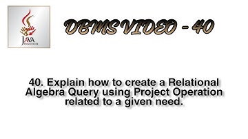 DBMS-40 How to create a Relational Algebra Query using Project Operation related to a given need.