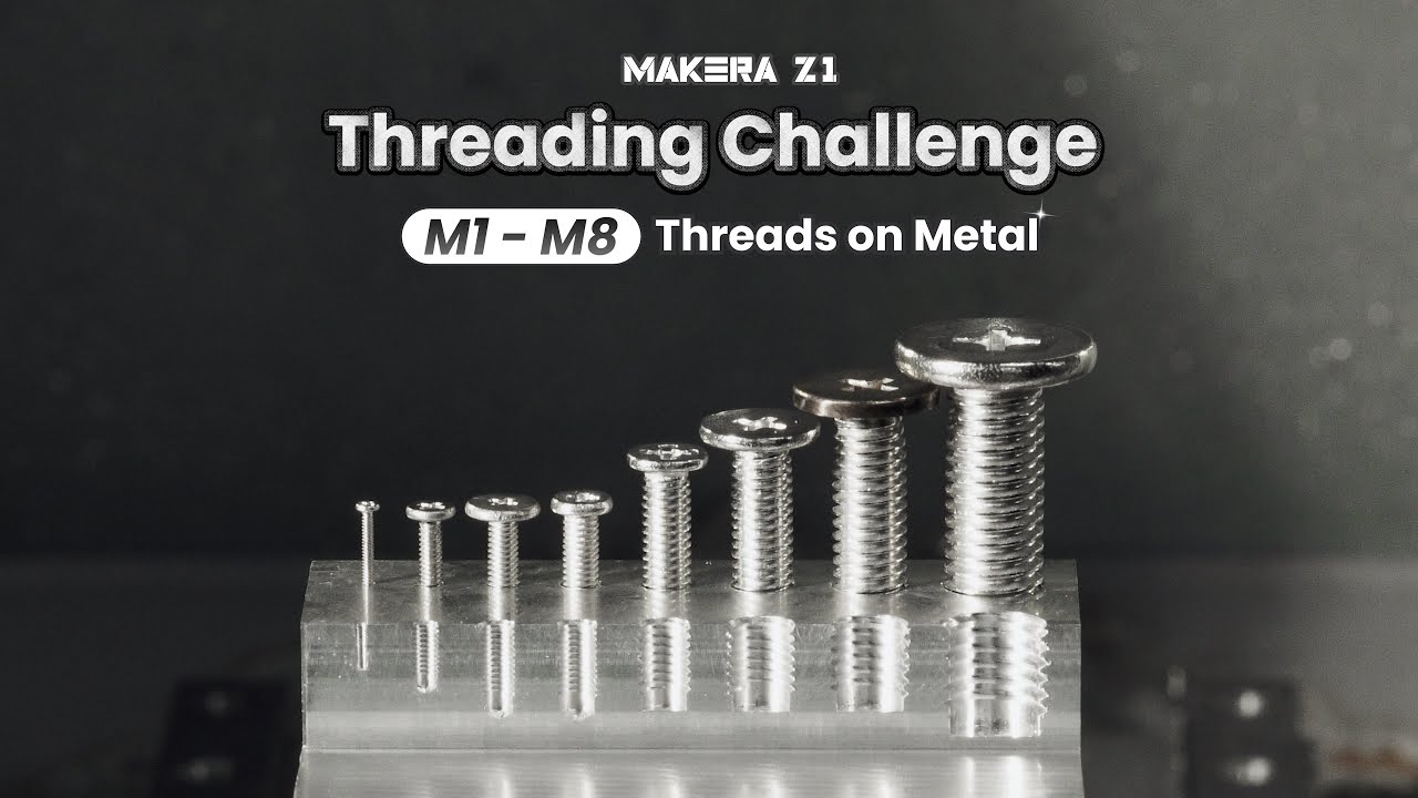 Makera Z1 Threading Challenge — M1–M8 Threads on Metal - YouTube