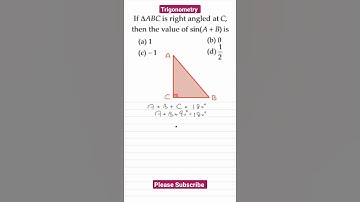 #shorts | Trigonometry | If triangle ABC is right angled at C. then find the value of sin (A+B)