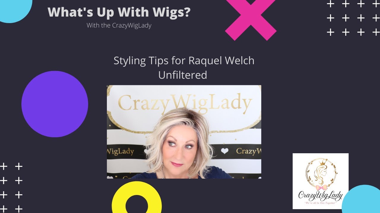 How to Style Raquel Welch UNFILTERED | Whats Up With Wigs | RL19/23SS | Crazy Wig Lady