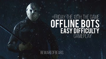 Friday the 13th: The Game | Offline Bots: Easy Difficulty [Gameplay]