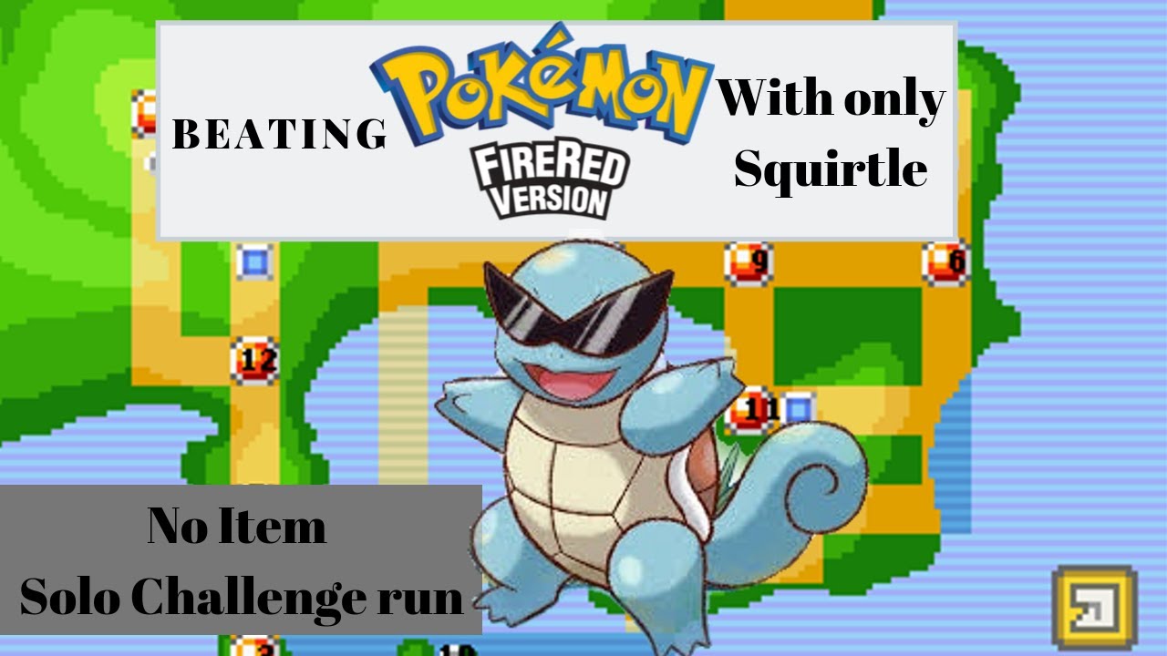 How to beat Pokemon Fire Red with only Squirtle. (OLD VERSION) - YouTube