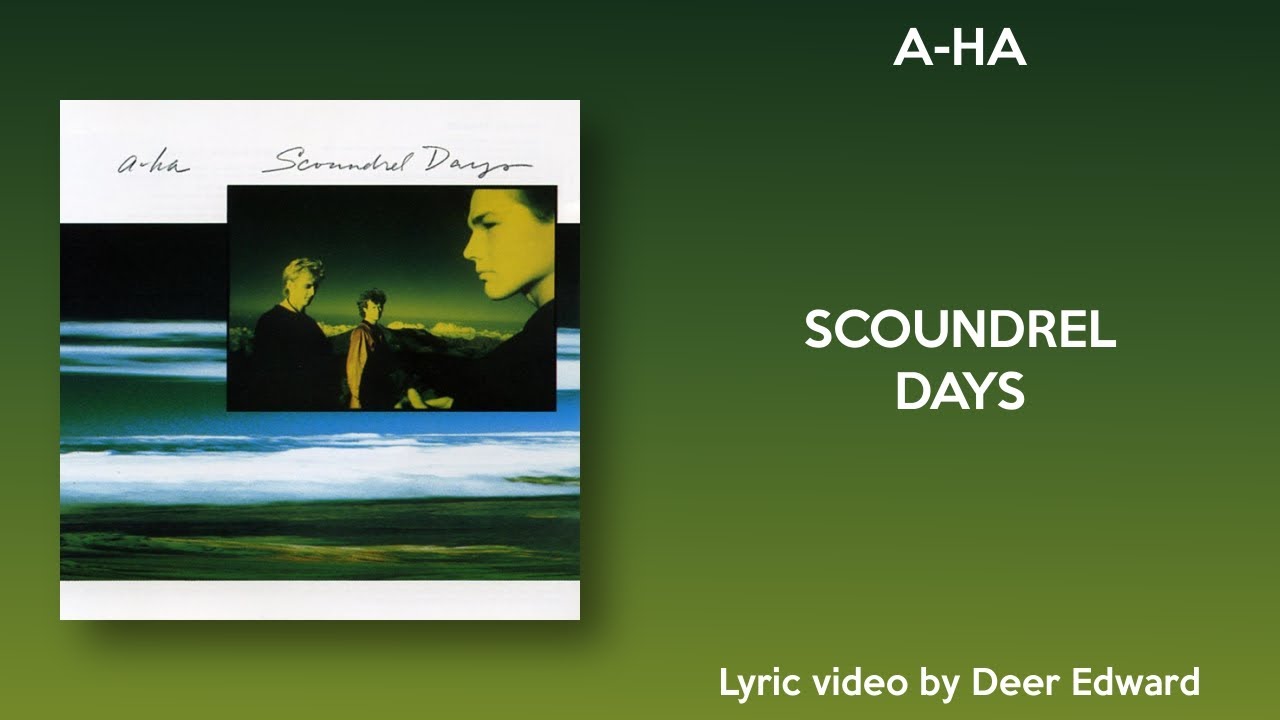 a-ha - Scoundrel Days (Lyrics)
