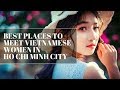 Best Places to Meet Vietnamese Women in Ho Chi Minh City