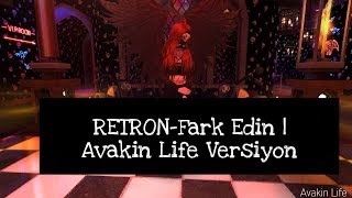 RETRON-Fark Edin | Avakin Life Versiyon