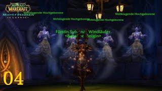 WoW Classic MoP Guide 04 "Fürstin Sylvanas Windläufers Gesang 👍" Let's Play Gameplay German Deutsch