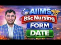 AIIMS BSc Nursing 2026 Form Date | AIIMS BSc Nursing Exam date 2026| AIIMS BSc Nursing Syllabus 2026