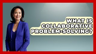 What Is Collaborative Problem-solving? - Special Education Learning