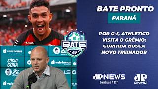🔴AO VIVO: BATE PRONTO PARANÁ 29/10/2026 ATHLETICO VISITA O GRÊMIO; CORITIBA BUSCA NOVO TREINADOR