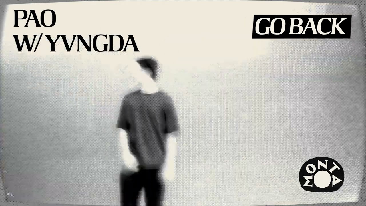 Watch PAO & YVNGDA - Go Back (Official Audio) on YouTube Watch PAO & YVNGDA - Go Back (Official Audio) on YouTube