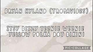 (SLOWED) Bryan Hyland (Tropavibes) - ♪ Itsy Bitsy Teenie Weenie Yellow Polka Dot Bikini ♪
