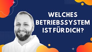 Welches Betriebssystem ist das richtige für Dich? Mac | Windows | Linux