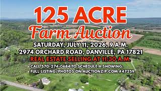 125 Acre Farm, Danville, PA, for Auction 7.11.2026