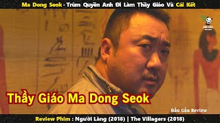 Ma Dong Seok - Khi Ông Chú Cơ Bắp Đi Làm Thầy Giáo Và Cái Kết Review Phim