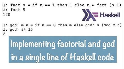 HPBE006: Implementing factorial and gcd in a single line of Haskell code