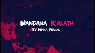 Wandana Kalath වනදන කළත Original Audio Lyrics - Indika Prasad 4K