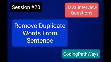 Java Interview questions: #20 How to remove DUPLICATE words from a given sentence | Practical Demo