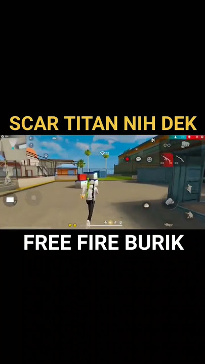 SCAR KOK TITAN 🙄 FREE FIRE BURIK
