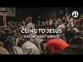 Cling to jesus  brian guerin  sunday night service