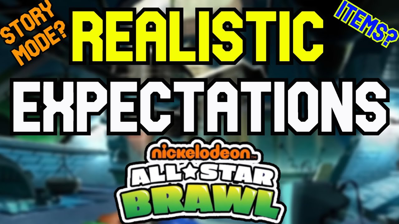 Realistic EXPECTATIONS Discussion Nickelodeon All Star Brawl